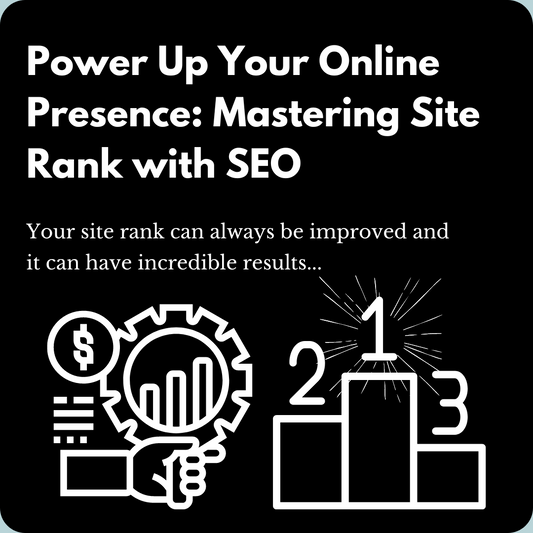 Power Up Your Online Presence: Mastering Site Rank with SEO