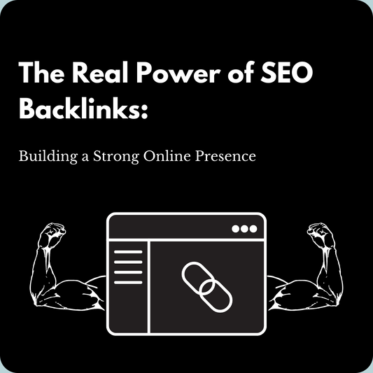 The Real Power of SEO Backlinks: Building a Strong Online Presence
