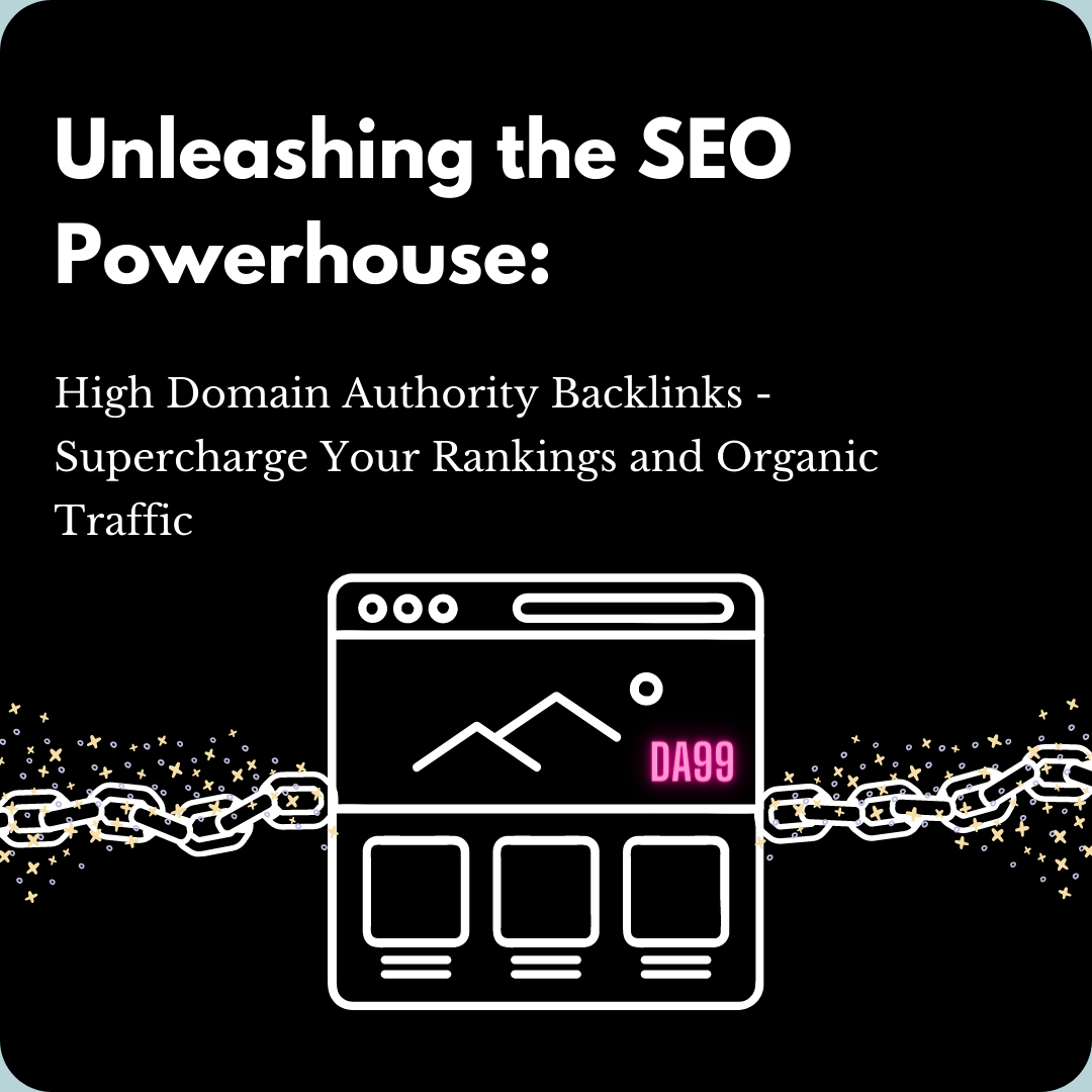 Unleashing the SEO Powerhouse: High Domain Authority Backlinks - Supercharge Your Rankings and Organic Traffic